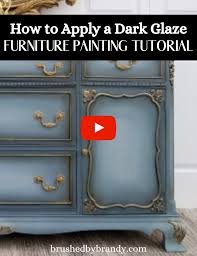 Video Tutorial How To Apply Dark Glaze To Chalk Painted Furniture Brushed By Brandy Sac Chalk Paint Furniture Diy Glazing Painted Furniture Painted Furniture