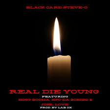 Real Die Young Single By Black Card Steve O Spotify