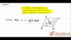 A rhombus is a polygon having 4 equal sides in which both the opposite sides are parallel, and opposite angles are equal. The Lengths Of The Diagonals Of A Rhombus Are 24 Cm And 10 Cm Youtube