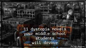 War Is Peace Freedom Is Slavery Ignorance Is Strength Analysis 11 Dystopian Novels For Your Middle School Students Just Add Students Middle School Novel Studies Middle School Novels Middle School Books