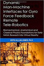 How to connect a tablet to television, both android and ipad we are going to explain to you how to connect a tablet to television to be able to see what appears on the screen. Amazon Com Dynamic Man Machine Interfaces For Gyro Force Feedback Remote Tele Robotics Biomechanical Anatomical And Classical Physics Foundations For Early Nasa Research Into Virtual Reality 9781502589606 Jones Ph D Dr Keith Allan Books
