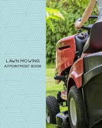 Here are some of the most popular services included in an. Lawn Mowing Appointment Book Daily Appointment Book Planner Organizer 8x10 Size 2 Columns 120 Pages Perfect For Landscapers Lawn Mowing Services And Other Professionals Who Take Appointments By Designs Appointment Book Amazon Ae