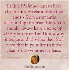 I Think It S Important To Have Closure In Any Relationship That Ends From A Romantic Relationship To A Friendship You Should Always Have A Sense Of Clarity At The End And