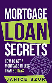 A mortgage is a type of loan that is used to buy or refinance a home or property. Mortgage Loan Secrets How To Get A Mortgage In Less Than 30 Days English Edition Ebook Szur Janice Amazon De Kindle Shop