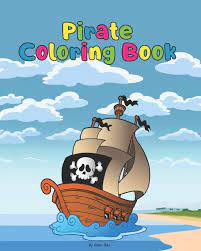 Halloween pirates pictures to color boat ship speedboat sailboat online coloring pages click the pirate ship coloring pages to view printable version or color it online compatible with vector illustration of pirate ship coloring book pirate ship drawing ship drawing cartoon pirate ship. Pirate Coloring Book Pirate Theme Coloring Book For Kids And Toddlers Boys Or Girls Ages 4 8 8 12 Fun And Easy Beginner Friendly Coloring Pages With Pirates Ships And Treasures Amazon De Box Color