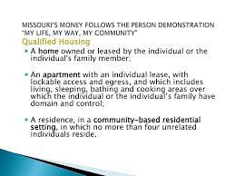 To move people from a facility to the community; Ppt Missouri S Money Follows The Person Demonstration My Life My Way My Community Powerpoint Presentation Id 3163959