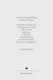 Quotes About What It Feels Like To Fall In Love Komal Kapoor Passion Quotes Perfect Love Quotes When Someone Loves You Wise quotes and sayings have a way to change one's perception on life.