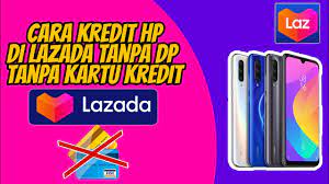 Lazada credit merupakan metode pembayaran lazada yang saldo atau kreditnya dapat kamu gunakan lagi untuk berbelanja di lazada. Cara Kredit Di Lazada Tanpa Dp Tanpa Kartu Kredit Cicilan Tanpa Kartu Kredit Dengan Kredivo Youtube
