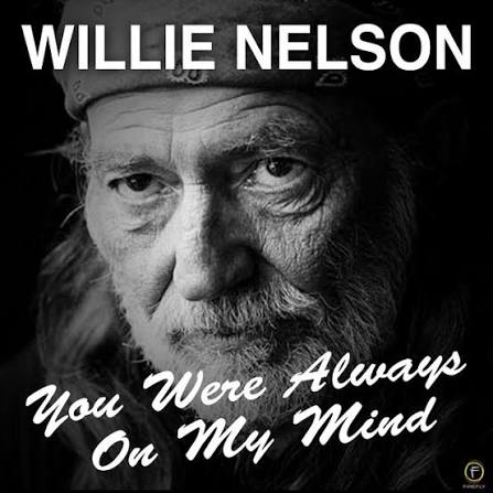 You Were Always on My Mind - Compilation by Willie Nelson | Spotify