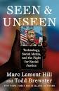 Seen and Unseen: Technology, Social Media, and the Fight for ...