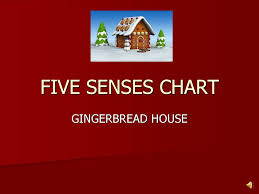Five Senses Chart Gingerbread House Ppt Download