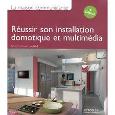 Reussir Son Installation Domotique 4eme Edition News Domotiques By Domadoo Installation Domotique Domotique Domotique Maison