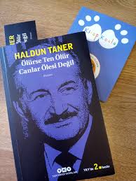 Haldun taner hayatı, haldun taner biyografi, haldun taner eserleri ve hakkında bilgi. Okumak Hayattir Olurse Ten Olur Canlar Olesi Degil Haldun Taner