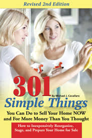 Setting out to stage your home is all well and good, but what do buyers actually want to see? 301 Simple Things You Can Do To Sell Your Home Now For More Money Than You Thought How To Inexpensively Reorganize Stage And Prepare Your Home For Sale Cavallaro Michael J 9781620230633