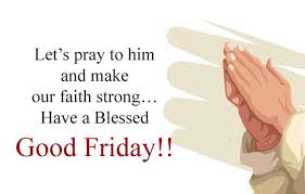 You can send holy good friday greetings, good friday wishes messages, sms, quotes. Religious Good Friday Quotes Inspirational Good Friday Wishes Blessings