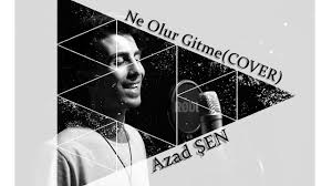 Azad Sen Ne Olur Gitme Cover Youtube