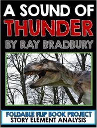 Sound Of Thunder By Ray Bradbury Short Story Unit With Questions And Project Short Story Unit Sound Of Thunder Short Stories