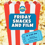 Friday Snacks and a Film for all ages