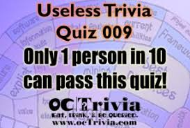 Questions may not be used for websites or in apps, and may not be repackaged or resold. Useless Knowledge Trivia Quiz 011 Octrivia Com