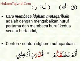 Maka dari itu, cara membaca alif lam ini tidak dibacakan melainkan dileburkan kepada huruf setelahnya. Idhgom Mutaqoribain Pengertian Contoh Dan Cara Membaca Lengkap Ilmu Tajwid Lengkap