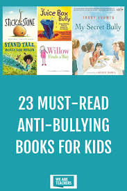 23 Must Read Anti Bullying Books For Kids Books About Bullying Social Emotional Learning Lessons Anti Bullying