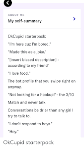 If you want it to be! About Me My Self Summary Okcupid Starterpack I M Here Cuz I M Bored Made This As A Joke Insert Biased Description According To My Friend I Love Food The Bot Profile That You
