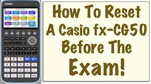 How To Reset A Casio Fx Cg50 For The Exam Clear The Memory Of Stored Values