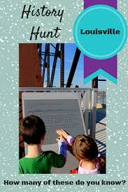 Top 10 History Hunt For Families In Louisville Ky Family Fun Louisville History
