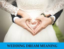 Wedding Dream Interpretation Best Dream Meaning Analysis Answer
