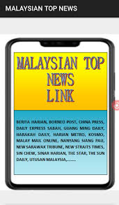 Look for all malaysia news in spheres such as healthcare, environmental protection and trade. Malaysian Top News Link For Android Apk Download