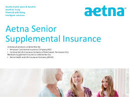 Visit our dfs portal and enter a zip code for a listing of medicare supplement insurance carriers and their current monthly rates Aetna Senior Supplemental Insurance