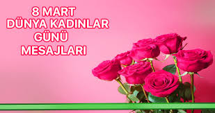 Kadınların siyasi, ekonomik ve sosyal hayatta erkekler ile eşit haklara sahip olabilmeleri için önemli bir mücadeledir dünya kadınlar günü. 8 Mart Dunya Kadinlar Gunu Mesajlari