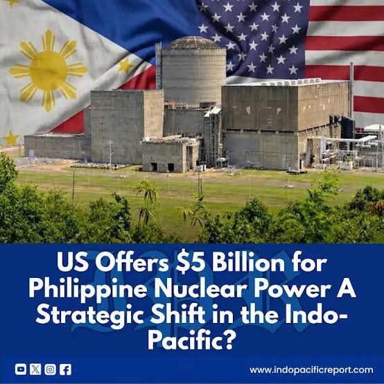 US Offers $5 Billion for Philippine Nuclear Power A Strategic Shift in the Indo-Pacific? The proposed US financing package of up to $5 billion could make nuclear energy a new instrument of