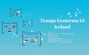 • terletak di kawasan gunung berapi yang masih aktif • kolam geoterma, iaitu air kolam bawah tanah yang dipanaskan oleh magma akan menghasilkan wap panas apabila mencapai takat didih. Tenaga Geoterma Di Iceland By Aishah Khalid