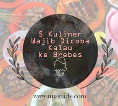 Maybe you would like to learn more about one of these? 5 Kuliner Yang Wajib Dicoba Kalau Ke Brebes