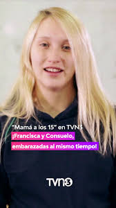 Historia de Francisca y Consuelo en Mama a los 15