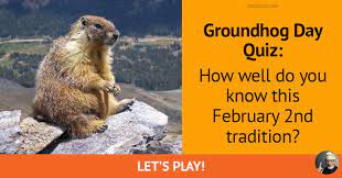 A team of editors takes feedback from our visitors to keep trivia as up to date and as accurate as possible. Groundhog Day Quiz How Well Do You Trivia Quiz Quizzclub
