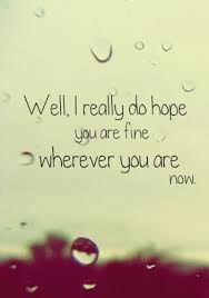 I Hope You Are Fine Quotes To Live By Meaningful Words Words