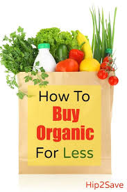 Learn How To Save Money On Organic Food And Products By Hip2save It S Not Your Grandma S Coupon Site Organic Recipes Benefits Of Organic Food Eating Organic