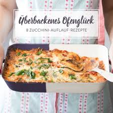 Zucchini Auflauf Rezepte 8 Mal Uberbackenes Lieblingsgemuse Zucchini Hackfleisch Auflauf Zucchini Auflauf Rezept Zucchini Auflauf