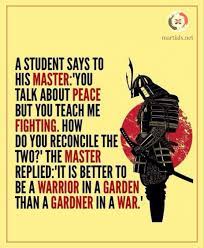 Warrior Philosophy Warrior In A Garden Warrior Quotes Inspirational Quotes Martial