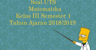 Soal ukk kewirausahaan kelas xi smk semester genap ta 20152016. Soal Uts Matematika Kelas 3 Semester 1 Terbaru Tahun Ajaran 2018 2019 Juragan Les