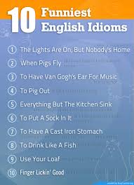 10 Funniest English Idioms Poster English Idioms Idioms Figurative Language