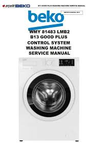 Find beko washing machine for building brand new machines in a factory. Beko Wmy 81483 Lmb2 Washing Machine Service Manual Beko Washing Machine Service Machine Service