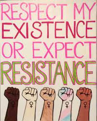 Wish that this answer will. Protest Sign Respect My Existence Or Expect Resistance Protest Signs Wall Collage Photo Wall Collage