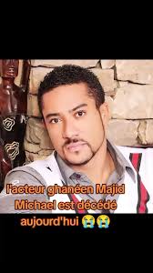 Décès de Majid Michel : L'acteur ghanéen nous a quittés