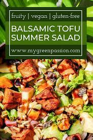 Fruity Balsamic Tofu Summer Salad Vegan Recipes My Green Passion Recipe Summer Salads Vegan Salad Recipes Vegetarian Recipes