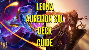 Customers who viewed this item also viewed. Leona Aurelion Sol Deck Guide Legends Of Runeterra Youtube