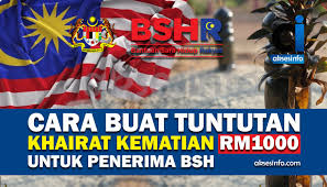 Skim khairat kematian (skk) ini juga sedikit sebanyak dapat meringankan beban rakyat. Cara Buat Tuntutan Khairat Kematian Rm1000 Untuk Penerima Bsh Aksesinfo