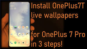 Install Oneplus7t Live Wallpapers For Oneplus 7 Pro In 3 Steps Youtube